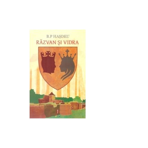 Razvan si Vidra - Bogdan Petriceicu Hasdeu. Volum publicat de editura Astro