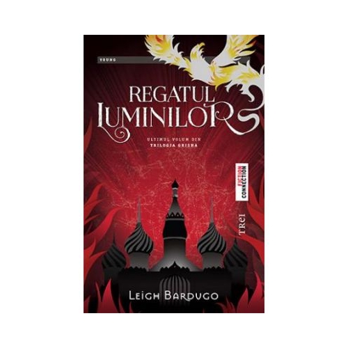 Regatul Luminilor - Leigh Bardugo. Ultimul volum din Trilogia Grisha