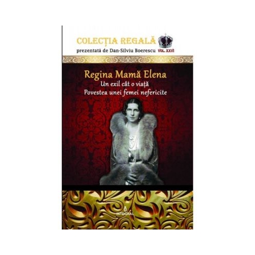 Regina mama Elena - Dan-Silviu Boerescu