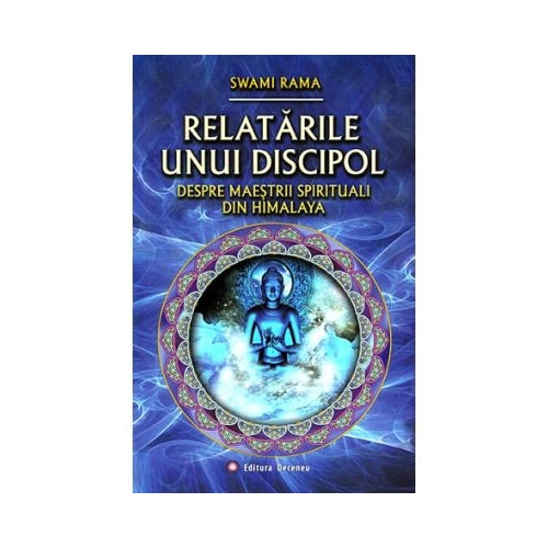 Relatarile unui discipol despre maestrii spirituali din Himalaya - Swami Rama