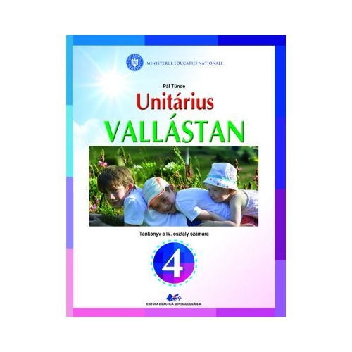 Religie Cultul Unitarian. Manual pentru clasa IV - Pal Tunde, editura Didactica si Pedagogica