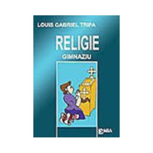 Religie pentru gimnaziu - Louis Gabriel Tripa, Ed. Emia, Auxiliare Clasele 5-8