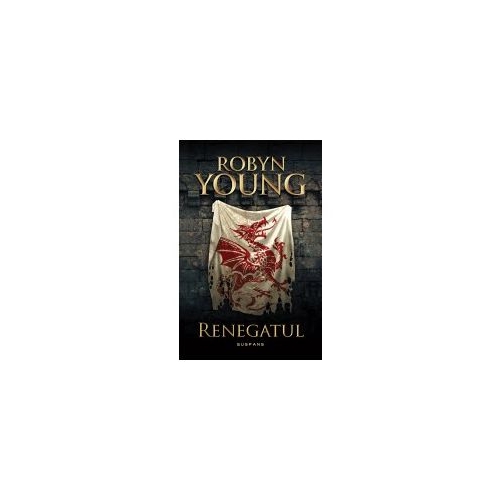 Renegatul (Seria Rebeliunea, partea a II-a) - Robyn Young