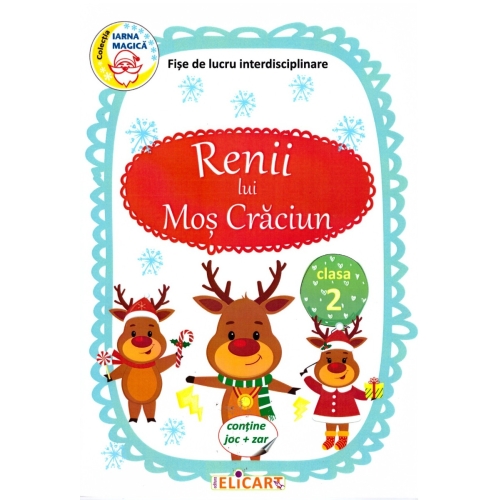 Renii lui Mos Craciun. Clasa 2. Fise de lucru interdisciplinare, Elicart, Auxiliare Clasa 2