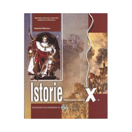 Manual istorie clasa a X-a - Valentin Balutoiu