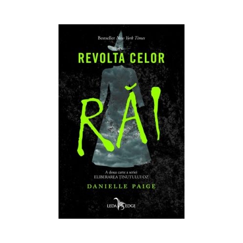 Revolta celor rai. A doua cartea a seriei Eliberarea tinutului Oz - Danielle Paige