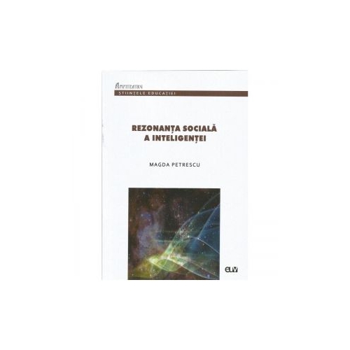 Rezonanta sociala a inteligentei - Magda Petrescu