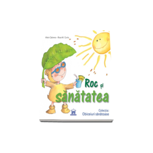 Roc si sanatatea - Aleix Cabrera, editura Didactica Publishing House