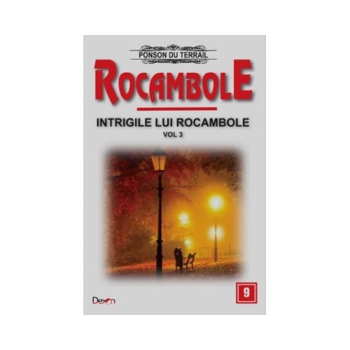 Rocambole 9 Intrigile lui Rocambole 3 - Ponson du Terrail
