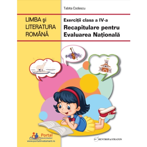 Limba si literatura romana. Exercitii clasa a 4-a. Recapitulare pentru Evaluarea Nationala - Tabita Codescu