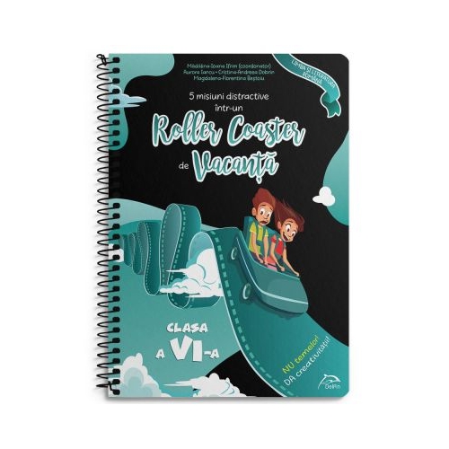 5 misiuni distractive intr-un Roller Coaster de Vacanta Limba si literatura romana Clasa a VI-a caiet de vacanta - Madalina-Ioana Ifrim