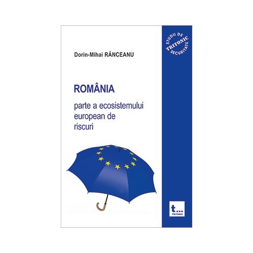 Romania parte a ecosistemului european de riscuri - Dorin-Mihai Ranceanu