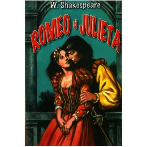 Romeo si Julieta - William Shakespeare