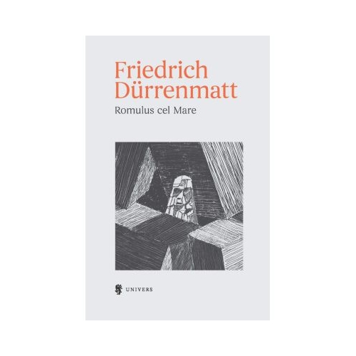 Romulus cel Mare - Friedrich Durrenmatt