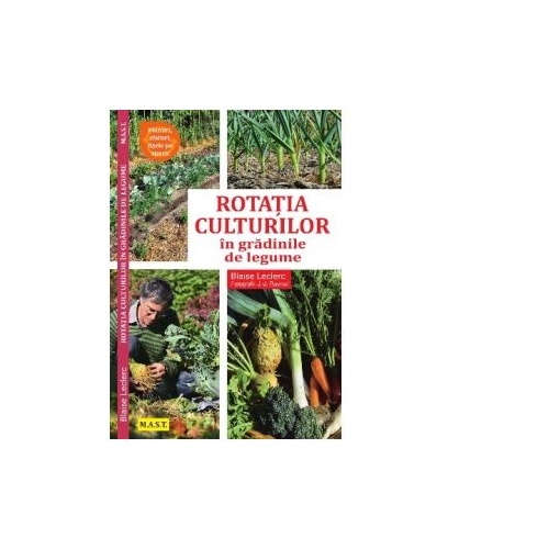 Rotatia culturilor in gradina de legume - Blaise Leclerc, Jean-Jacques Reynal