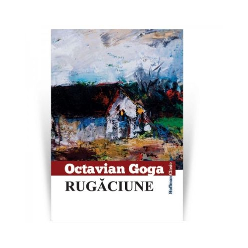 Rugaciune - Octavian Goga