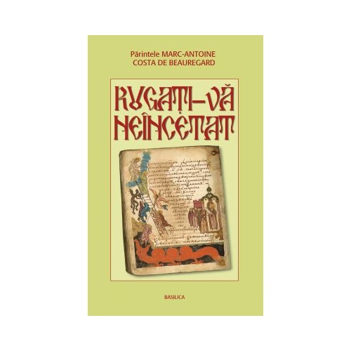 Rugati-va neincetat - Preot Marc-Antoine Costa de Beauregard