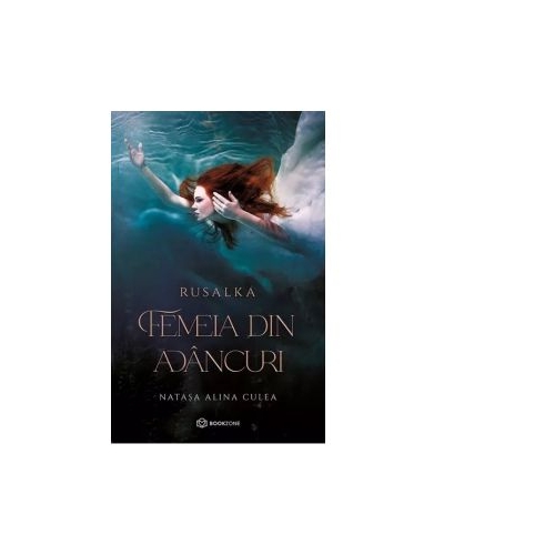 Rusalka. Femeia din adancuri - Natasa Alina Culea