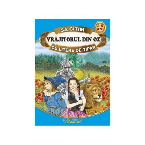 Sa citim Vrajitorul din Oz cu litere de tipar - Frank L. Baum, Eduard, Povesti pentru copii