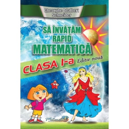 Sa invatam rapid matematica. Clasa 1 - Gheorghe Adalbert Schneider Set Semestrul I + Semestrul II Clasa 1 Hyperion grupdzc