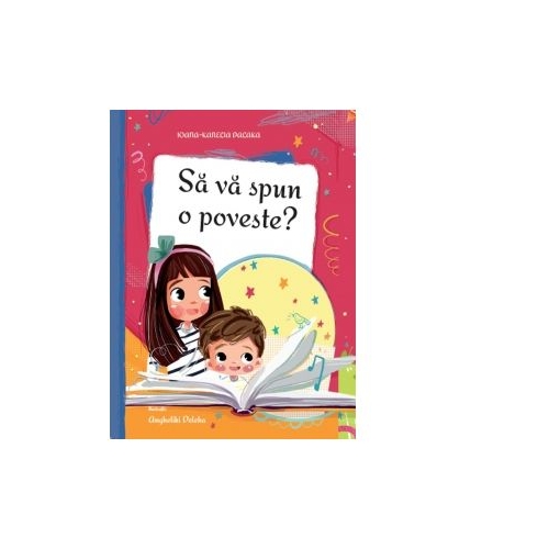 Sa va spun o poveste? - Ioana-Kanelia Dalaka