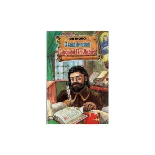 O sama de cuvinte. Letopisetul Tarii Moldovei - Ion Neculce