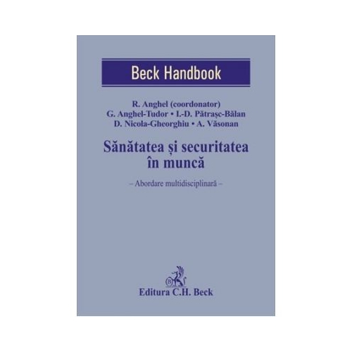 Sanatatea si securitatea in munca. Abordare multidisciplinara - Razvan Anghel, Georgiana Anghel-Tudor, Daniel Nicola-Gheorghiu, Ionela-Diana Patrasc-Balan, Alin Vasonan