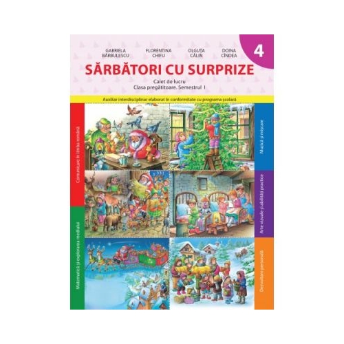 Sarbatori cu surprize. Caiet de lucru. Clasa pregatitoare. Semestrul I - Doina Cindea, Florentina Chifu, Gabriela Barbulescu, Olguta Calin Muzica si miscare Litera