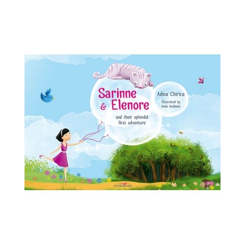 Sarinne &amp; Elenore and their splendid first adventure - Adina Chirica