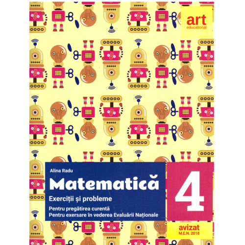 Matematica. Exercitii si probleme pentru pregatirea curenta si pentru exersare in vederea Evaluarii Nationale - Alina Radu