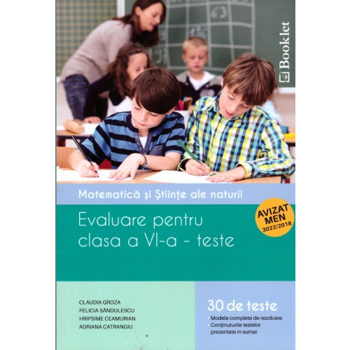 Matematica si stiinte ale naturii. Evaluare pentru clasa a VI-a, 30 de teste - Claudia Groza, editura Booklet