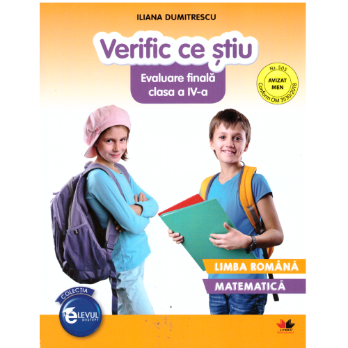 Verific ce stiu. Evaluare finala clasa a 4-a. Limba romana. Matematica - Iliana Dumitrescu