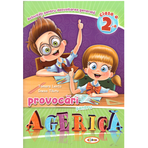 Provocari pentru Agerica. Clasa a II-a - Inesa Tautu, editura Dorinta. Carte educativa pentru copii.