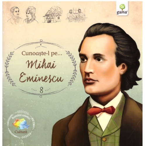 Romani celebri. Cunoaste-l pe... Mihai Eminescu