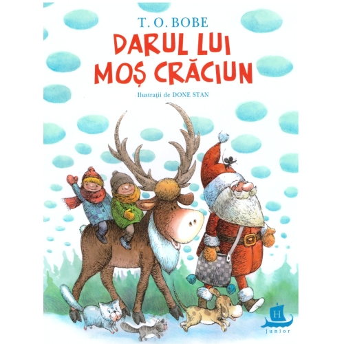 Darul lui Mos Craciun - T. O. Bobe Carti pentru copii Humanitas Junior