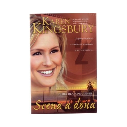Scena a doua. Seria Deasupra liniei. Cartea a doua - Karen Kingsbury