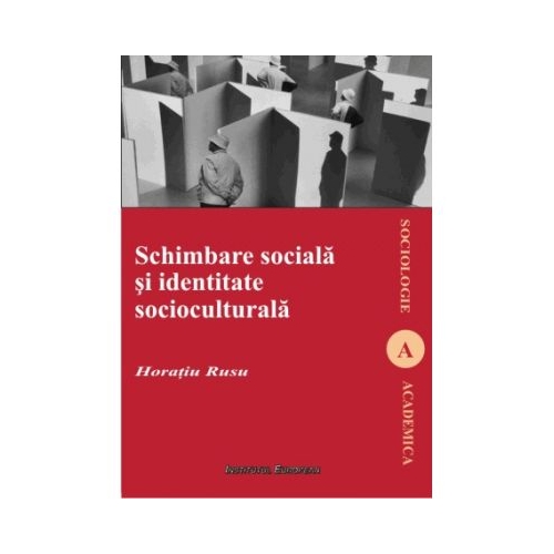 Schimbare sociala si identitate socioculturala - Horatiu Rusu