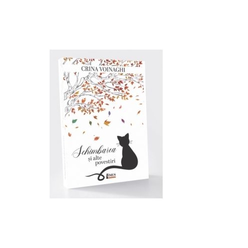 Schimbarea si alte povestiri - Crina Voinaghi