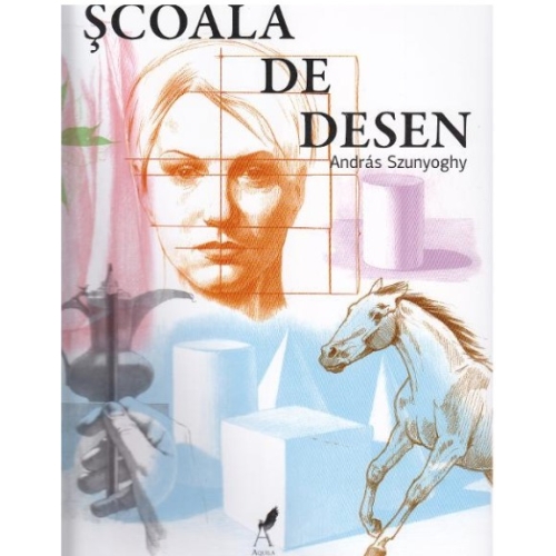 Scoala de desen - Andras Szunyoghy, editura Aquila