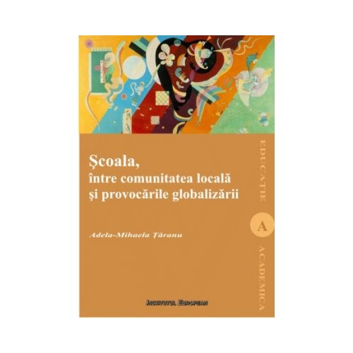 Scoala intre comunitatea locala si globalizare - Adela-Mihaela Taranu
