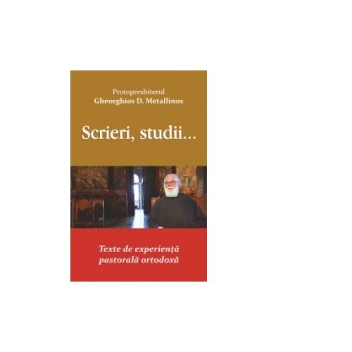 Scrieri, studii... Texte de experienta pastorala ortodoxa - Preot Gheorghios Metallinos