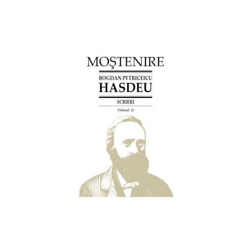 Scrieri. Volumul 12. Etimologicum Magnum Romaniae (B. P. Hasdeu)