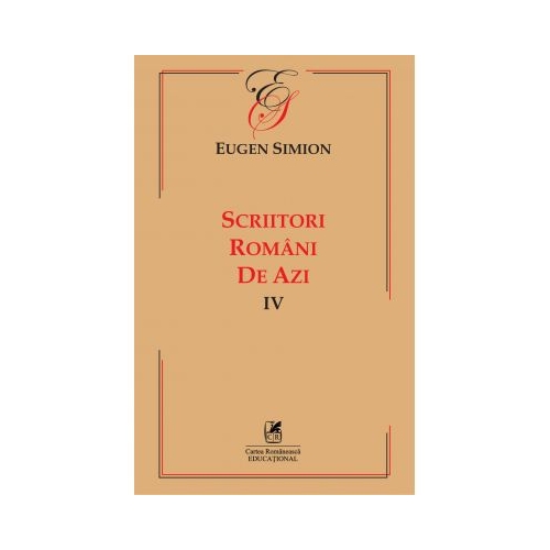 Scriitorii romani de azi. Volumul 4 – Eugen Simion
