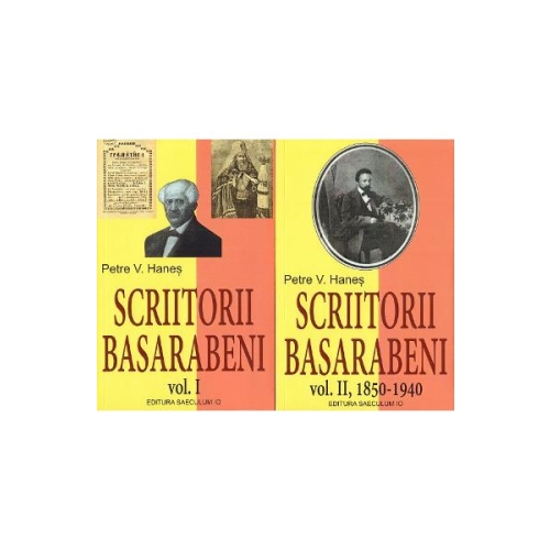 Scriitorii Basarabeni, volumele 1-2 - Petre V. Hanes