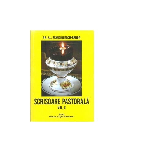 Scrisoare pastorala. Volumul X - Al. Stanciulescu Barda