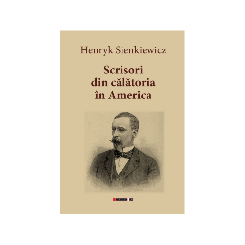 Scrisori din calatoria in America - Henryk Sienkiewicz