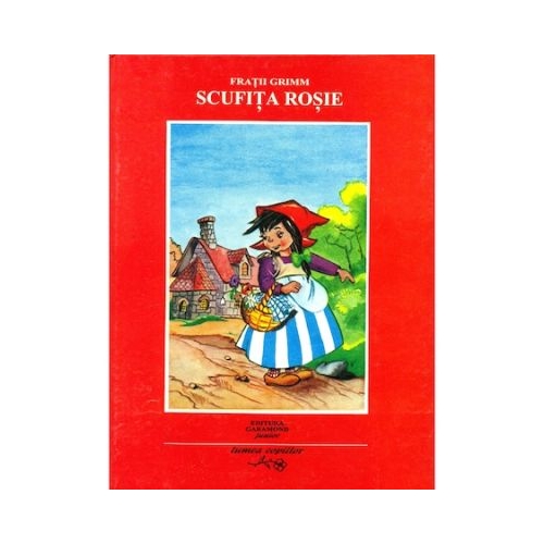 Scufita Rosie - Lumea copiilor - Fratii Grimm