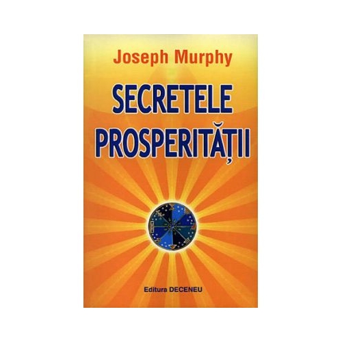 Secretele prosperitatii - Joseph Murphy