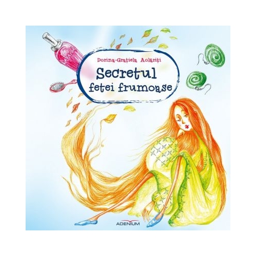 Secretul fetei frumoase - Dorina-Gratiela Aolariti