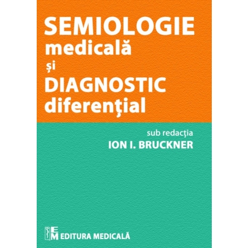 Semiologie medicala si diagnostic diferential - Ion I. Bruckner
